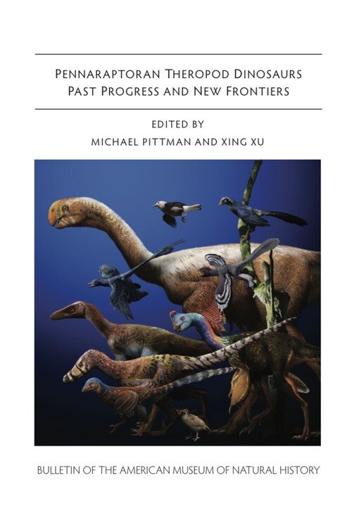 ‘Pennaraptoran Theropod Dinosaurs: Past Progress and New Frontiers’, a landmark volume on the biology and evolution of early birds and their close relatives.