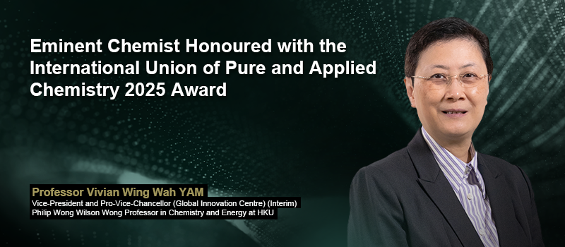 Professor Vivian W W YAM Honoured with the International Union of Pure and Applied Chemistry 2025 Award