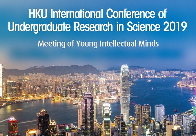 HKU International Conference of Undergraduate Research in Science 2019: Meeting of Young Intellectual Minds
