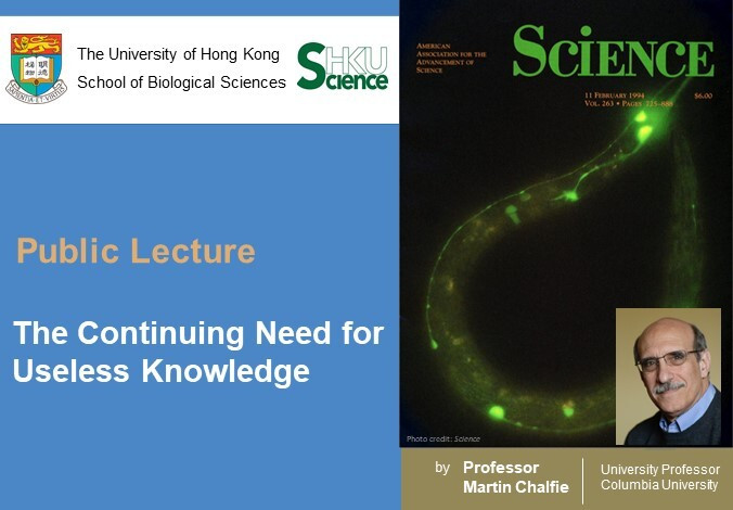 Public Lecture by Professor Martin Chalfie (2008 Nobel Laureate in Chemistry): The Continuing Need for Useless Knowledge