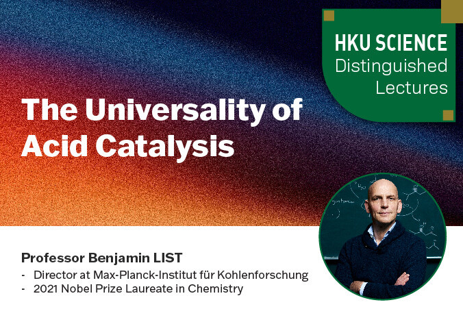 HKU Science Distinguished Lecture Series:The Universality of Acid Catalysis