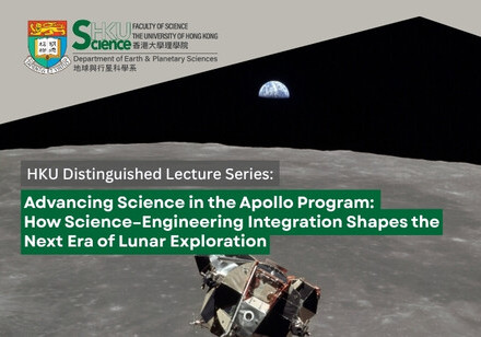 HKU Distinguished Lecture Series - Advancing Science in the Apollo Program: How Science–Engineering Integration Shapes the Next Era of Lunar Exploration