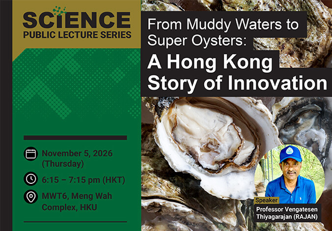 Science Public Lecture Series: From Muddy Waters to Super Oysters: A Hong Kong Story of Innovation