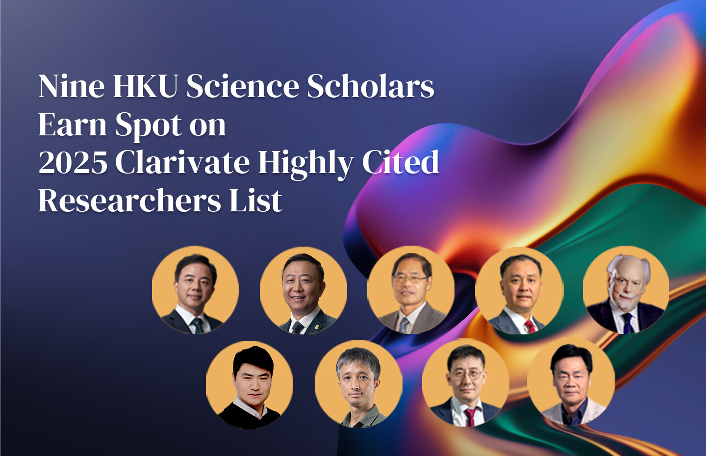 Nine HKU Science Scholars Earn Spot on 2025 Clarivate Highly Cited Researchers List