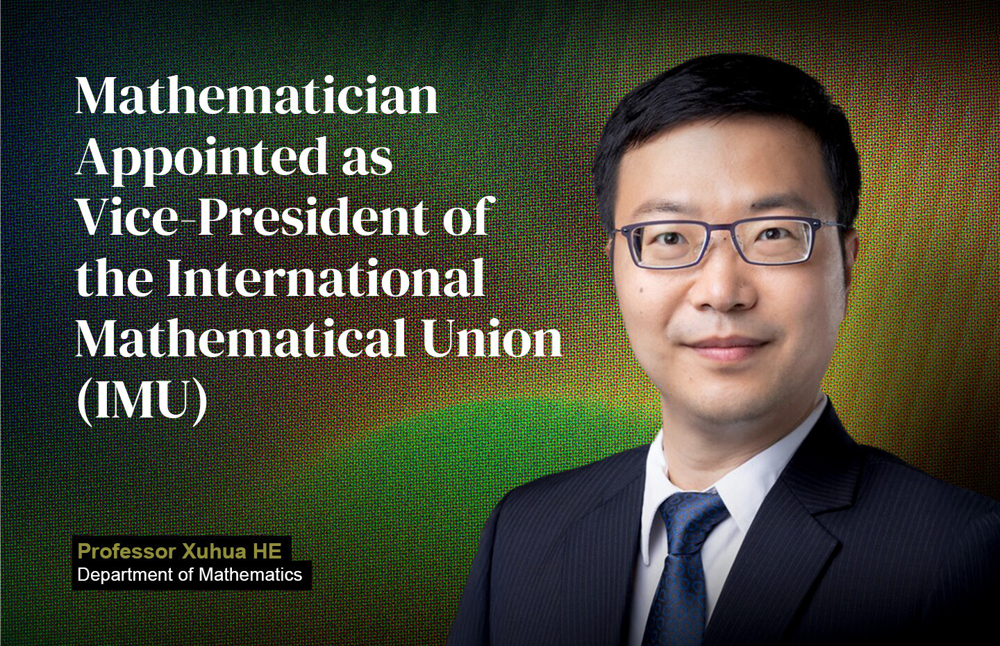 Mathematician Appointed as Vice-President of the International Mathematical Union (IMU)