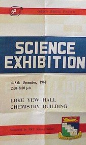 The third science exhibition which attracted over 18,000 visitors was held at Loke Yew Hall for the celebration of golden jubilee of the University...