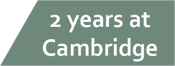2 years at Cambridge
