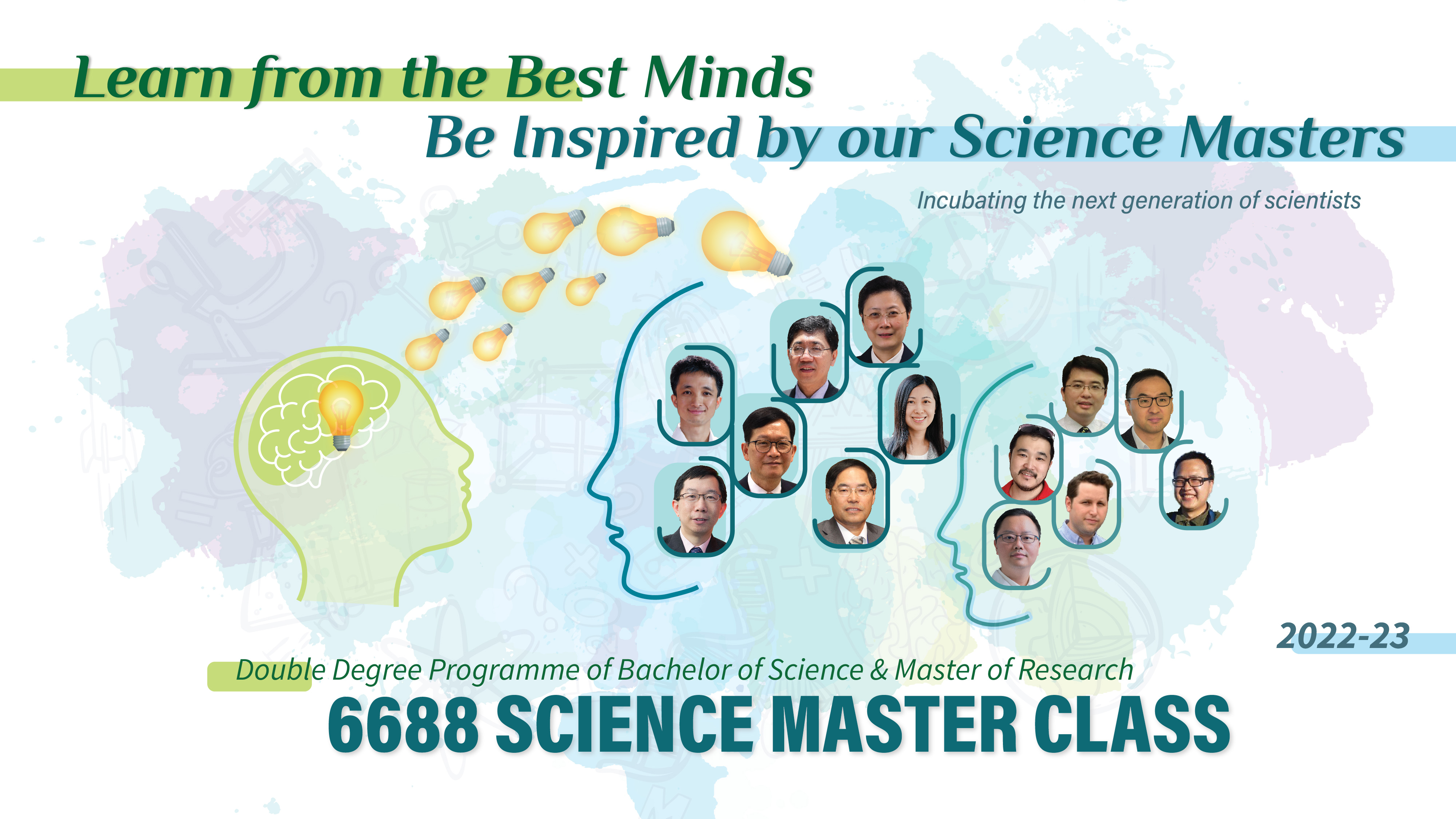 Double Degree Programme Bachelor of Science & Master of Research 2022-23: 6688 Science Master Class