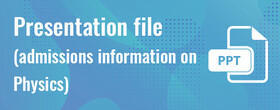 Presentation file (admissions information Physics)